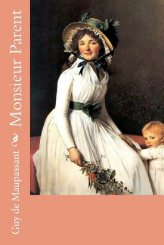 Knjiga Monsieur Parent Guy de Maupassant