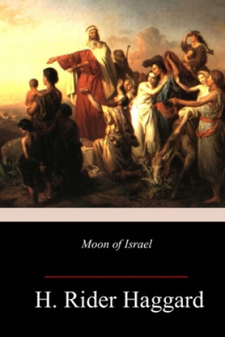 Könyv Moon of Israel H. Rider Haggard