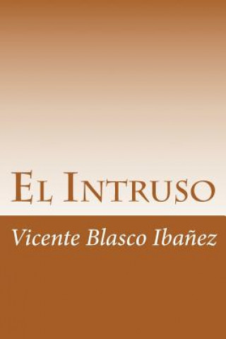 Kniha El Intruso Vicente Blasco Ibanez