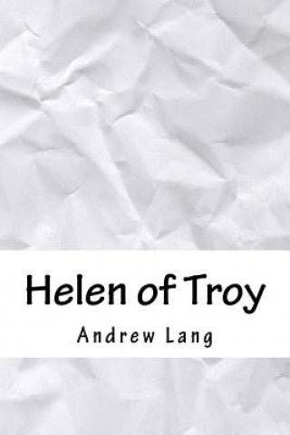 Könyv Helen of Troy Andrew Lang