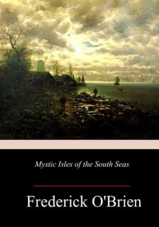 Книга Mystic Isles of the South Seas Frederick O'Brien