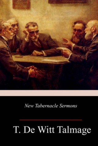 Książka New Tabernacle Sermons T. De Witt Talmage