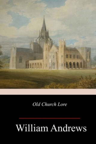 Kniha Old Church Lore William Andrews