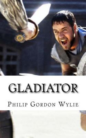 Kniha Gladiator Philip Gordon Wylie