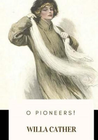 Knjiga O Pioneers! Willa Cather