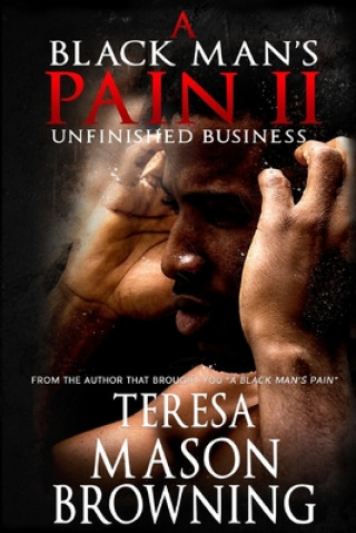 Buch A Black Man's Pain II: Unfinished Business Teresa Mason Browning