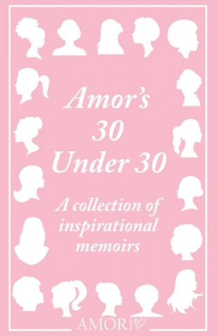 Kniha Amor's 30 Under 30: A collection of inspirational memoirs Toni Amporful