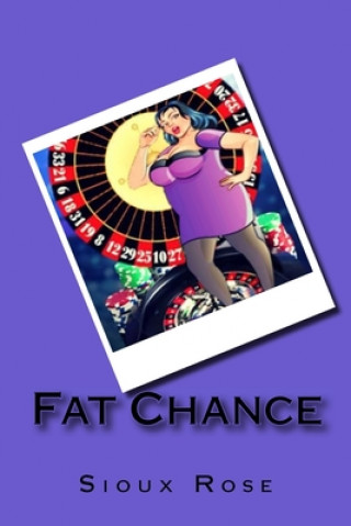 Knjiga Fat Chance Sioux Rose