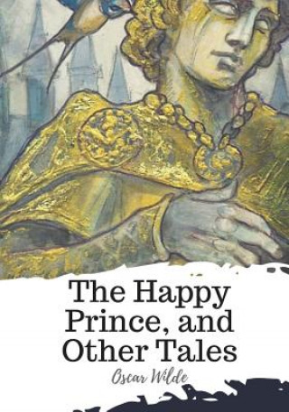 Könyv The Happy Prince, and Other Tales Oscar Wilde
