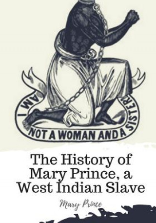 Kniha The History of Mary Prince, a West Indian Slave Mary Prince
