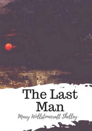 Knjiga The Last Man Mary Wollstonecraft Shelley