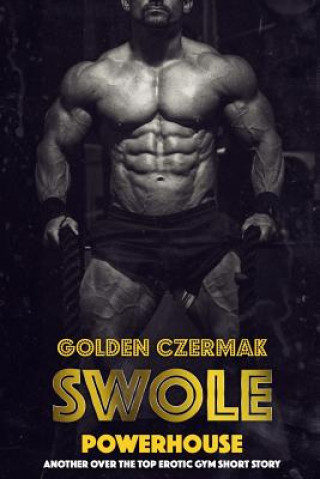 Knjiga Swole: Powerhouse Golden Czermak
