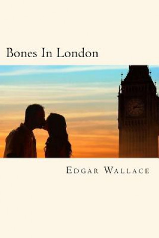 Kniha Bones In London Edgar Wallace