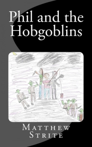 Carte Phil and the Hobgoblins Matthew Strite