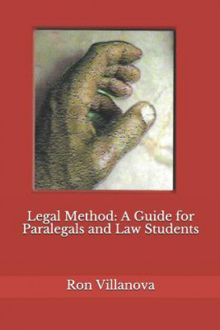 Kniha Legal Method: A Guide for Paralegals and Law Students Ron Villanova