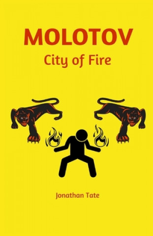 Könyv Molotov: City of Fire Jonathan Tate