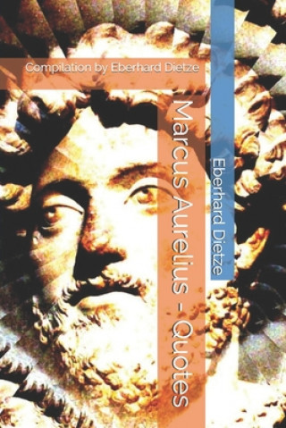 Carte Marcus Aurelius - Quotes: Compilation by Eberhard Dietze Eberhard Dietze