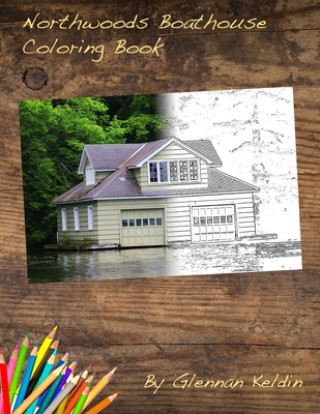 Knjiga Northwoods Boathouse Coloring Book Ian Keldin