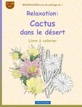 Kniha BROCKHAUSEN Livre de coloriage vol. 1 - Relaxation: Cactus dans le désert Dortje Golldack