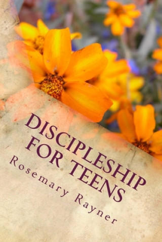 Kniha Discipleship For Teens Rosemary Rayner