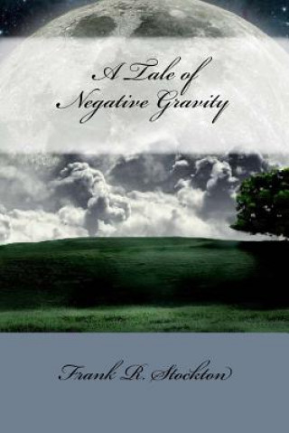 Carte A Tale of Negative Gravity Frank R. Stockton