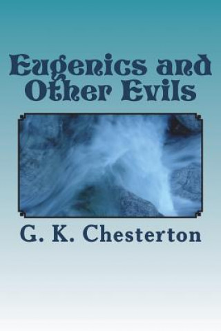 Книга Eugenics and Other Evils G. K. Chesterton