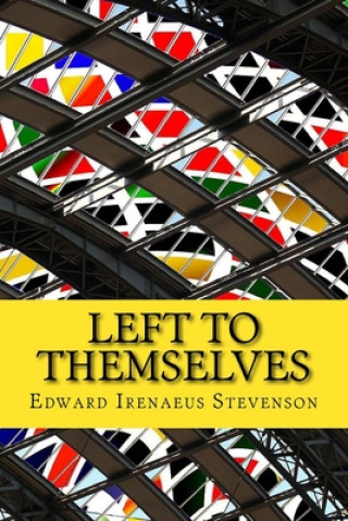 Knjiga Left to Themselves Edward Irenaeus Stevenson