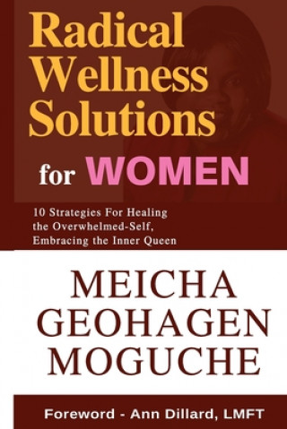 Kniha Radical Wellness Solutions for Women Meicha Geohagen Moguche