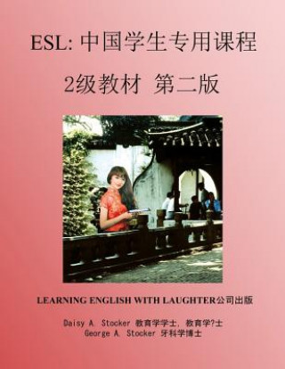 Knjiga ESL: Lessons for Chinese Students: Level 2 Workbook George Allison Stocker D. D. S.