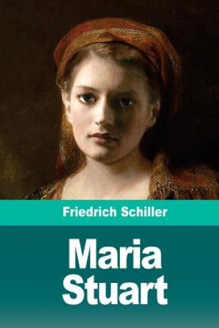 Kniha Maria Stuart Friedrich Schiller