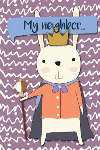 Libro My Neighbor...: Adventures of a Rabbit King a What Happens Next Comic Activity Book for Artists Bokkaku Dojinshi