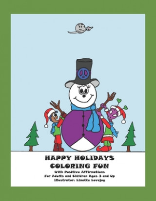 Knjiga Happy Holidays: Coloring Fun for Adults and Children Ages 3 and Up Linette Lovejoy