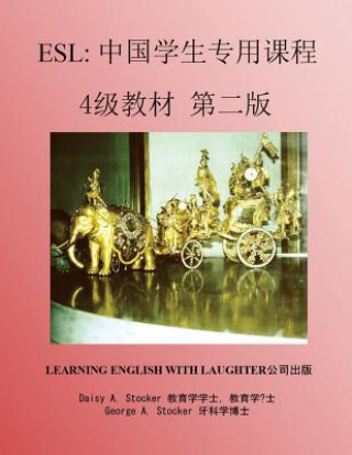 Knjiga ESL: Lessons for Chinese Students: Level 4 Workbook Second Edition George Allison Stocker D. D. S.