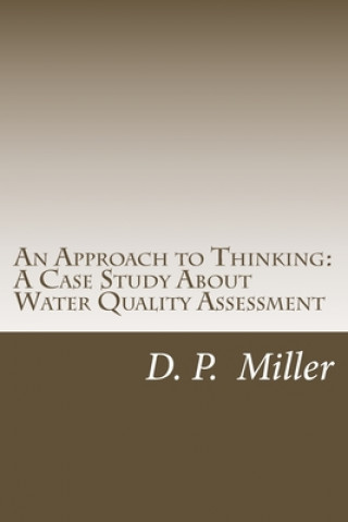 Kniha An Approach to Thinking: A Case Study About Water Quality Assessment D. P. Miller