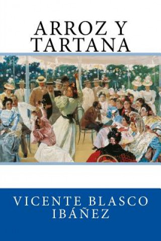 Könyv Arroz y Tartana Vicente Blasco Ibanez