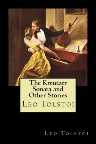 Kniha The Kreutzer Sonata and Other Stories Tolstoy, Leo Nikolayevich, 1828-1910