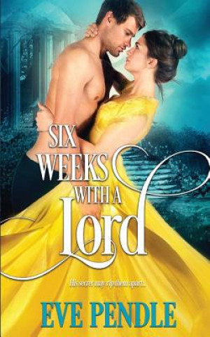 Book Six Weeks with a Lord Eve Pendle