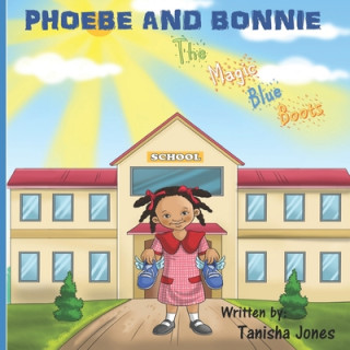 Libro Phoebe and Bonnie The Magic Blue Boots Tanisha K. Jones