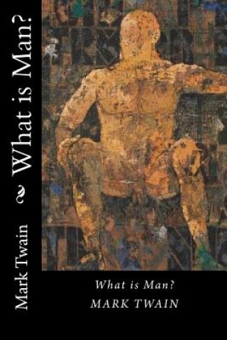 Knjiga What is Man? Mark Twain