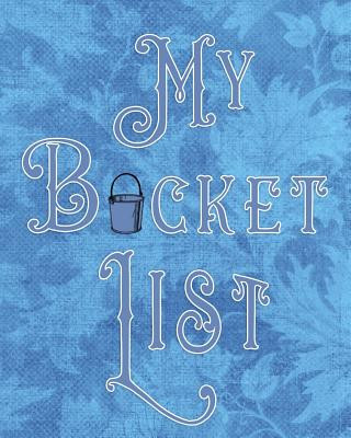 Carte My Bucket List: Adventures - Dreams - Wishes- 136 pages- 8x10 - Blue Legacy4life Planners