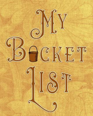 Carte My Bucket List: Adventures - Dreams - Wishes- 136 pages- 8x10 - Brown Legacy4life Planners