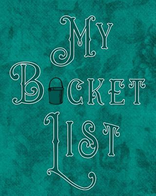 Carte My Bucket List: Adventures - Dreams - Wishes- 136 pages- 8x10 - Dark Green Legacy4life Planners
