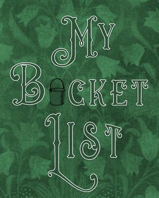 Kniha My Bucket List: Adventures - Dreams - Wishes- 136 pages- 8x10 - Green Legacy4life Planners