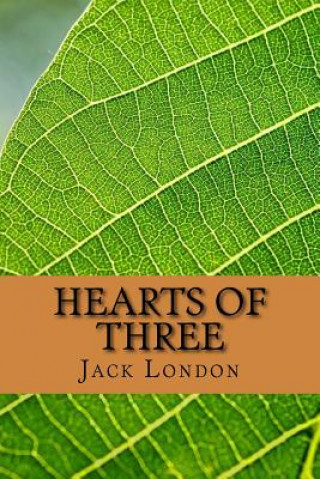 Könyv Hearts of Three Jack London