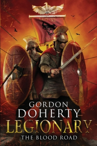 Kniha Legionary: The Blood Road Gordon Doherty