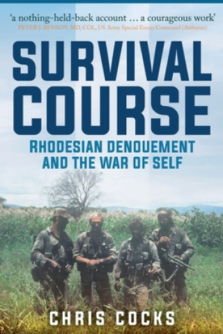 Könyv Survival Course: Rhodesian Denouement and the War of Self Chris Cocks
