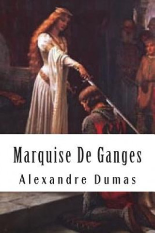 Knjiga Marquise De Ganges Alexandre Dumas