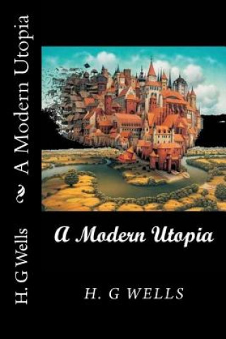 Kniha A Modern Utopia H. G. Wells