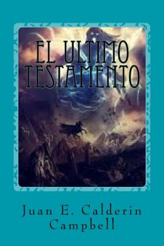 Knjiga El ultimo testamento Juan E. Calderin Campbell