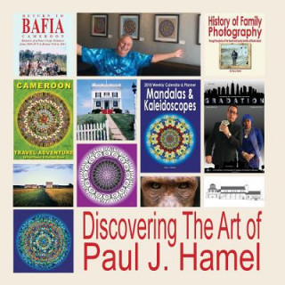 Kniha Discovering the Art of Paul J. Hamel Paul Hamel